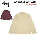 レディース ステューシー STUSSY スウェット トレーナー モックネック フリース GEN MOCK NECK FLEECE ナチュラル ワイン S , M 【2181..