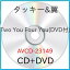 CD / å& / Two you Four you (CD+DVD) / AVCD-23149