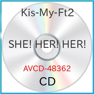 CD / Kis-My-Ft2 / SHE HER HER (ジャケットB) (通常盤) / AVCD-48362