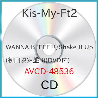 CD / Kis-My-Ft2 / WANNA BEEEE /Shake It Up (CD DVD(「Shake It Up」MUSIC VIDEO他収録)) (ジャケットB) (初回生産限定(Shake It Up)盤) / AVCD-48536