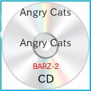 Angry Cats (通常1COOL盤)Angry Catsアングリーキャッツ あんぐりーきゃっつ発売日：2013年9月25日品　 種：CDJ　A　N：4948722494287品　 番：BARZ-2商品紹介平均年齢22歳(2013年時)のツイン・ヴォーカル5人組ロック・バンド、Angry Cats。リリース前からライヴ動員が400名を超える注目バンドのデビュー・アルバム。収録内容CD:11.何故僕がここにいるのか知りたい2.ヒカリカゲ(PV曲)3.WINDING ROAD4.ずっと ずっとずっと5.忘れない6.僕の未来7.いつか