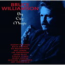 【取寄商品】CD / ブルース・ウィリアムソン・フィーチャリング・ランディ・ブレッカー / ビッグ・シティ・マジック (日本語解説付) (完全限定生産盤) / ...