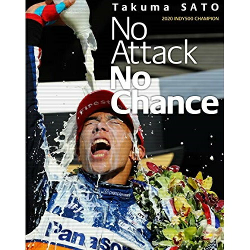 【取寄商品】 BD / スポーツ / Takuma Sato 2020 INDY500 CHAMPION No Attack No Chance(Blu-ray) (本編Blu-ray+特典DVD) (限定2000枚版)