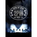 DVD / 2PM / 2PM ARENA TOUR 2015 ”2PM OF 2PM” (通常版) / ESBL-2422