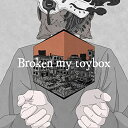 CD / Broken my toybox / Broken my toybox (CD+DVD) (初回限定盤) / POCE-92124