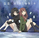 【新古品（未開封）】【CD】CyuaTVアニメ「Lostorage incited WIXOSS」エンディングテーマ「undeletable」 [10006-30653]