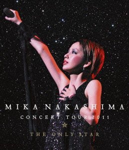 BD / MIKA NAKASHIMA / MIKA NAKASHIMA CONCERT TOUR 2011 THE ONLY STAR(Blu-ray) / AIXL-15