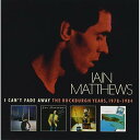 【取寄商品】CD / イアン・マシューズ / アイ・キャント・フェイド・アウェイ / CDSOL-71225