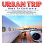 ڼʡCD / ˥Х / URBAN TRIP -Road To California- / FARM-455