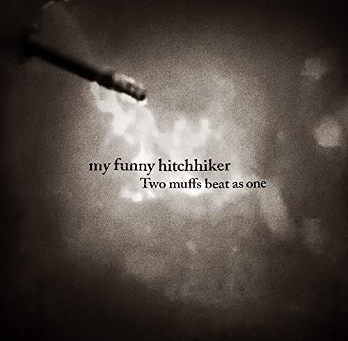CD/Two muffs beat as one/my funny hitchhiker/MFHR-1001