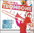 ★CD/Wish upon a Trombone/田中宏史/NVRC-2942