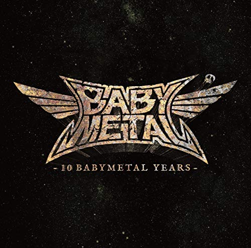 10 BABYMETAL YEARS (通常盤)BABYMETALベビーメタル べびーめたる　発売日 : 2020年12月23日　種別 : CD　JAN : 4988061867366　商品番号 : TFCC-86736【商品紹介】結成から10年を迎えるBABYMETAL、その10年のLEGENDを彩ってきた珠玉の10曲を収録したベストアルバム!【収録内容】CD:11.Doki Doki ☆ Morning2.Headbangeeeeerrrrr!!!!!3.Ijime,Dame,Zettai4.Megitsune5.Gimme Chocolate!!6.Road of Resistance7.KARATE8.THE ONE9.Distortion(feat.Alissa White-Gluz)10.PA PA YA!!(feat.F.HERO)