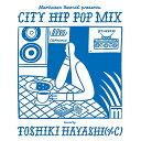 【取寄商品】CD / TOSHIKI HAYASHI( C) / Manhattan Records presents CITY HIP POP MIX mixed by TOSHIKI HAYASHI( C) / LEXCD-18004