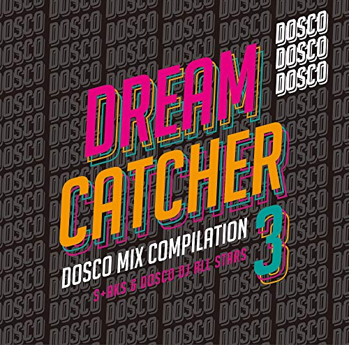 CD / S+AKS&ドスコDJ ALL STARS / DREAM CATCHER 3 - ドリカムディスコ MIX COMPILATION / UMCK-1674