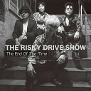 CD / THE RISKY DRIVE SHOW / The End Of The Time / LNCD-7000