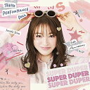 CD / 東京パフォーマンスドール / SUPER DUPER (期間生産限定上西星来盤) / ESCL-5236