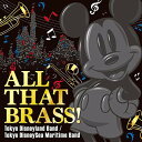 CD / ディズニー / オール・ザット・ブラス! 〜東京ディズニーランド・バンド/東京ディズニーシー・マリタイムバンド〜 / UWCD-8110