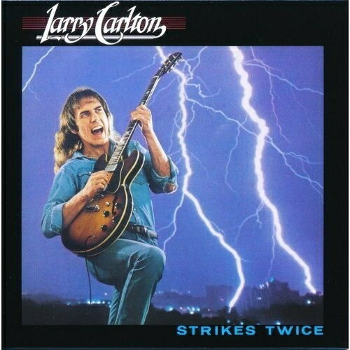 CD / ラリー・カールトン / ストライクス・トワイス (解説歌詞付) (完全生産限定特別価格盤) / WPCR-28002