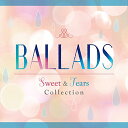 CD / オムニバス / BALLADS Sweet & Tears Collection (歌詞対訳付) / UICZ-1684