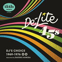 【取寄商品】CD / オムニバス / キッキン・プレゼンツ・デライト45s:DJ'sチョイス (解説付) / OTLCD-5344