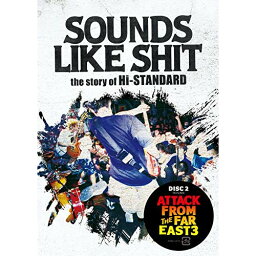 【新古品（未開封）】【DVD】ハイ・スタンダードSOUNDS LIKE SHIT the story of Hi-STANDARD / ATTACK FROM THE FAR EAST 3 [PZBA-12]