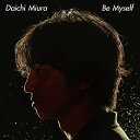 CD / 三浦大知 / Be Myself (通常盤) / AVCD-16895