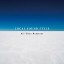 【取寄商品】CD / LOCAL SOUND STYLE / All That Remains (歌詞対訳付) / FBAC-106