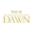 CD / 神前暁 / 神前暁 20th Anniversary Selected Works ”DAWN” (歌詞ブックレット(68P)) (通常盤) / SVWC-70507