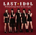 CD / LAST IDOL / Everything will be all right...