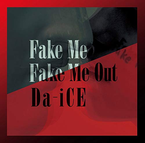 CD/FAKE ME FAKE ME OUT (通常盤)/Da-iCE/UMCK-5669