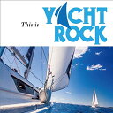 CD / オムニバス / ディス・イズ・ヨット・ロック (解説歌詞対訳付) / WPCR-18190