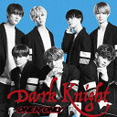 Dark Knight (TYPE-B)ONE N' ONLYワンエンオンリー わんえんおんりー　発売日 : 2019年5月08日　種別 : CD　JAN : 4582465225274　商品番号 : ZXRC-1190【収録内容】CD:11.Dark Knight2.Black Hole