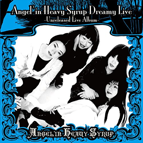 CD/Angel'in Heavy Syrup Dreamy Live -Unreleased Live Album- ()/Angel'in Heavy Syrup/TECH-25520