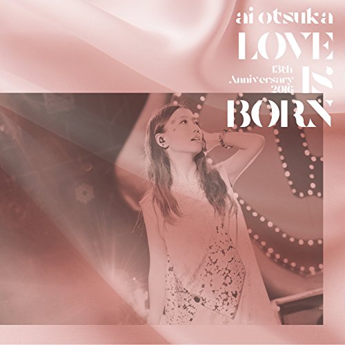 CD / 大塚愛 / LOVE IS BORN ～13th Anniversary 2016～ / AVCD-93549