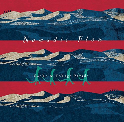 ★CD/Nomadic Flow/Gecko & Tokage Parade/TKGR-11