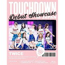 BD / TWICE / TWICE Debut Showcase TOUCHDOWN in JAPAN(Blu-ray) / WPXL-90163