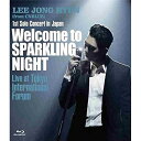 BD/1st Solo Concert in Japan Welcome to SPARKLING NIGHT Live at Tokyo International Forum(Blu-ray)/イ・ジョンヒョン/WPXL-90140