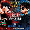 【取寄商品】CD / オムニバス / DEEJAY CLASH”戦場～Battle Field～”(NG HEAD vs RUDEBWOY FACE) More Artists and Sounds / DCC-1