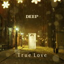 CD / DEEP / True Love (CD+DVD) / RZCD-59022