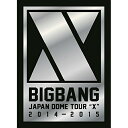BD / BIGBANG / BIGBANG JAPAN DOME TOUR 2014～2015 ”X”(Blu-ray) / AVXY-58298