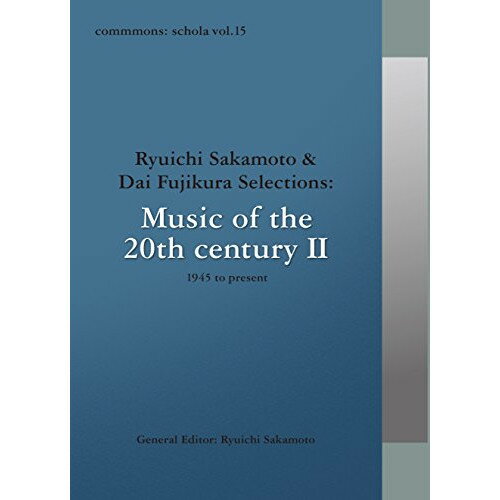 CD / NVbN / commmons: schola vol.15 Ryuichi Sakamoto & Dai Fujikura Selections:Music of the 20th century II - 194 (t) / RZCM-45975