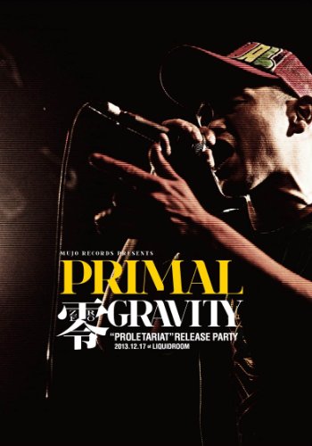 DVD/"零GRAVITY"(PROLETARIAT) RELEASE PARTY 2013/12/27 at.LIQUIDROOM -LIVE DVD-/PRIMAL/PRML-1