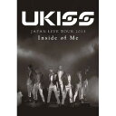 BD / UKISS / UKISS JAPAN LIVE TOUR 2013 Inside of Me(Blu-ray) / AVXD-91689