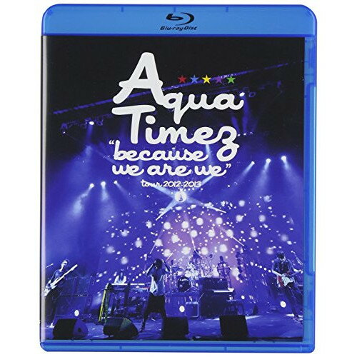 BD / Aqua Timez / ”because we are we”tour 2012-2013(Blu-ray) / ESXL-35