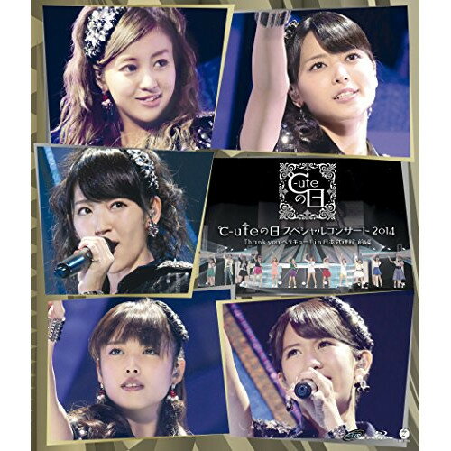 BD / ℃-ute / ℃-uteの日 スペシャルコンサート 2014 Thank you ベリキュー! in 日本武道館 前編(Blu-ray) / EPXE-5058