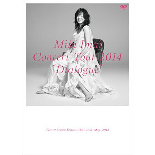 DVD / 今井美樹 / Concert Tour 2014 ”Dialogue” -Live at Osaka Festival Hall- / TYBT-10026