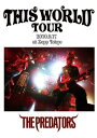 DVD / THE PREDATORS / THIS WORLD TOUR 2010.9.17 at Zepp Tokyo / NFBD-27912