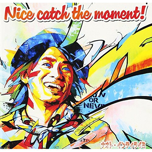 【中古】 CD / ナオト・インティライミNice catch the moment! [UMCK-1445]（ 盤:A- /パッケージ:A-)