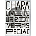 BD / CHARA / LIVE TOUR 2011 ”VERY SPECIAL”(Blu-ray) / KSXL-22