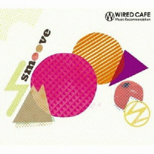 CD / オムニバス / WIRED CAFE Music Recommendation smoove / XQEB-1006